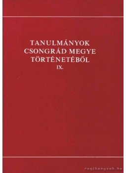 Blazovich László - Tanulmányok Csongrád megye történetéből IX., Szeged 1985 antikvár könyv
