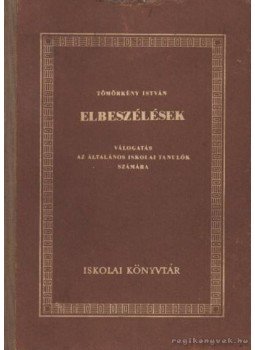Tömörkény István - Elbeszélések (Tömörkény István) Tömörkény István - Elbeszélések (Tömörkény István), Budapest 1961 antikvár könyv