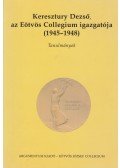 Paksa Rudolf - Keresztury Dezső az Eötvös Collegium igazgatója (1945-1948)