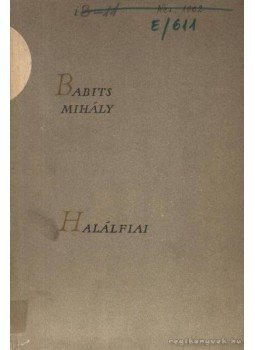 Babits Mihály - Halálfia I. Babits Mihály - Halálfia I., 1959 antikvár könyv