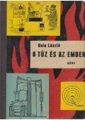 Dala László - A tűz és az ember