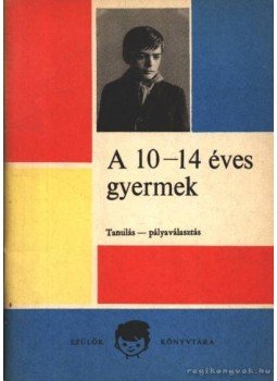 Majzik Lászlóné - A 10-14 éves gyermek Majzik Lászlóné - A 10-14 éves gyermek, null 1970 antikvár könyv