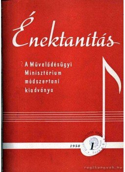 Kontra István (főszerk.) - Énektanítás 1958, 1959 Kontra István (főszerk.) - Énektanítás 1958, 1959, Budapest 1959 antikvár könyv