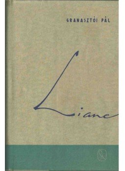 Granasztói Pál - Liane Granasztói Pál - Liane, Budapest 1962 antikvár könyv