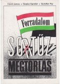 Dávid János,Geskó Sándor,Schiffer Pál - Forradalom, sortűz, megtorlás