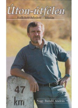 Nagy Bandó András - Úton-útfélen Nagy Bandó András - Úton-útfélen, Pécs 0 antikvár könyv