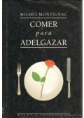 Montignac, Michel - Comer para Adelgazar