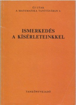 Több szerző - Ismerkedés a kísérleteinkkel Több szerző - Ismerkedés a kísérleteinkkel, Budapest 1980 antikvár könyv