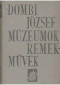 Dombi József - Múzeumok-remekművek