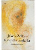Jékely Zoltán - Kirepül a madárka