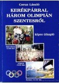 Cseuz László - Kerékpárral három olimpián Szentesről