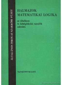 Hámori Miklós - Halmazok, matematikai logika Hámori Miklós - Halmazok, matematikai logika, Budapest 1972 antikvár könyv