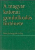 Ács Tivadar - A magyar katonai gondolkodás története