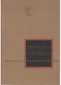 Bóna István, Mócsy András, Barkóczi László - Pannonia története Bóna István, Mócsy András, Barkóczi László - Pannonia története, Budapest 1963 antikvár könyv
