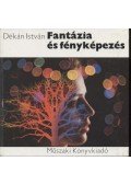 Dékán István - Fantázia és fényképezés