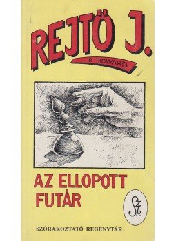 Rejtő Jenő, P. Howard - Az ellopott futár Rejtő Jenő, P. Howard - Az ellopott futár, Szeged 1993 antikvár könyv