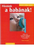 Cramm, Dagmar von - Főzzünk a babának!