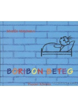 Marék Veronika - Boribon beteg Marék Veronika - Boribon beteg, 2005 antikvár könyv
