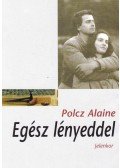 Polcz Alaine - Egész lényeddel