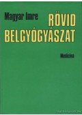 Magyar Imre - Rövid belgyógyászat