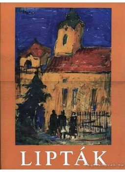 Szemenkár Mátyás - Lipták Pál Szemenkár Mátyás - Lipták Pál, Békéscsaba 1999 antikvár könyv