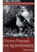 Robertson, A. W. P.,Lynn-Allen, E. H. - Unsere Freunde, die Rebhühner