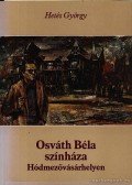 Hetés György - Osváth Béla színháza Hódmezővásárhelyen