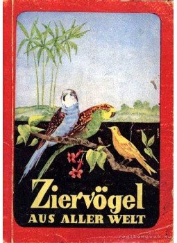 Müller, Helmut - Ziervögel aus aller Welt Müller, Helmut - Ziervögel aus aller Welt, Hamburg 0 antikvár könyv