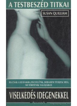 Quilliam, Susan - Viselkedés idegenekkel Quilliam, Susan - Viselkedés idegenekkel, Pécs 0 antikvár könyv