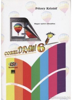Pétery Kristóf - CorelDRAW 6.0 Pétery Kristóf - CorelDRAW 6.0, Budapest 1997 antikvár könyv