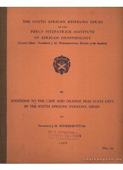 J. M. Winterbottom - Additions to the Cape and Orange Free State Lists in the South African Avifauna Series (Kiegészítések Cape és Orange Szabad Állam jegyzékéhez a Dél-Afrika Madárvilága sorozatban),  1968 antikvár könyv