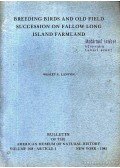 Lanyon, Wesley E. - Breeding Birds and Old Field Succession on Fallow Long Island Farmland (A Fallow Long szigeti farmokon tenyésztett madarak szaporulata és utódlása)