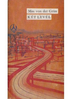 Grün, Max von der - Két levél Grün, Max von der - Két levél, Budapest 0 antikvár könyv