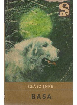 Szász Imre - Basa Szász Imre - Basa, Budapest 1965 antikvár könyv