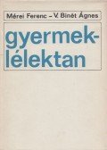 Mérei Ferenc,V. Binét Ágnes - Gyermeklélektan