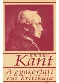 Immanuel Kant - A gyakorlati ész kritikája