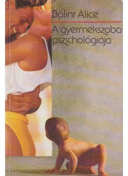 Bálint Alice - A gyermekszoba pszichológiája Bálint Alice - A gyermekszoba pszichológiája, Budapest 1990 antikvár könyv