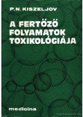 Kiszeljov, P. N. - A fertőző folyamatok toxikológiája