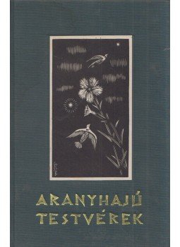 Faragó József - Aranyhajú testvérek Faragó József - Aranyhajú testvérek, Bukarest 1964 antikvár könyv