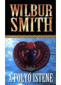 Wilbur Smith - A folyó istene