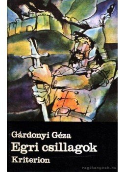 Gárdonyi Géza - Egri csillagok Gárdonyi Géza - Egri csillagok, Bukarest 1981 antikvár könyv