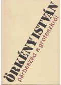 Örkény István - Párbeszéd a groteszkről