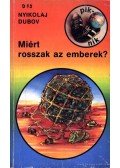Nyikolaj Dubov - Miért rosszak az emberek?