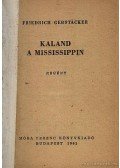 Friedrich Gerstacker - Kaland a Mississipin 1-3. kötet egyben