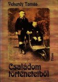 Vekerdy Tamás - Családom történeteiből