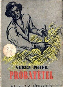 Veres Péter - Próbatétel Veres Péter - Próbatétel, Budapest 1951 antikvár könyv