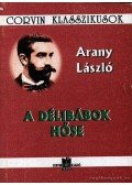 Arany László - A délibábok hőse
