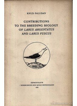 Paludan, Knud - Contributions to the Breeding Biology of Larus Argentatus and Larus Fuscus, Kobenhavn 1951 antikvár könyv