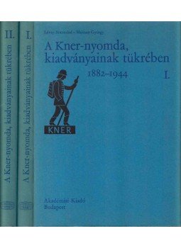 Haiman György, Lévay Botondné - A Kner-nyomda, kiadványainak tükrében 1882-1944 I-II. Haiman György, Lévay Botondné - A Kner-nyomda, kiadványainak tükrében 1882-1944 I-II., Budapest 1982 antikvár könyv