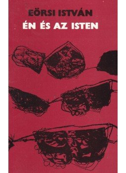 Eörsi István - Én és az Isten Eörsi István - Én és az Isten, Budapest 1994 antikvár könyv